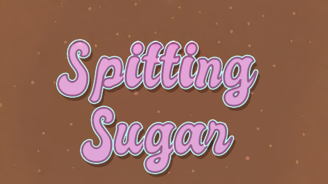 Spitting Sugar